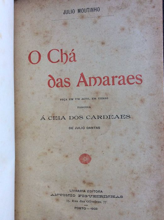 0 Chá das Amaraes. 1.ª edição. Peça em um acto, em verso...1903. Raro