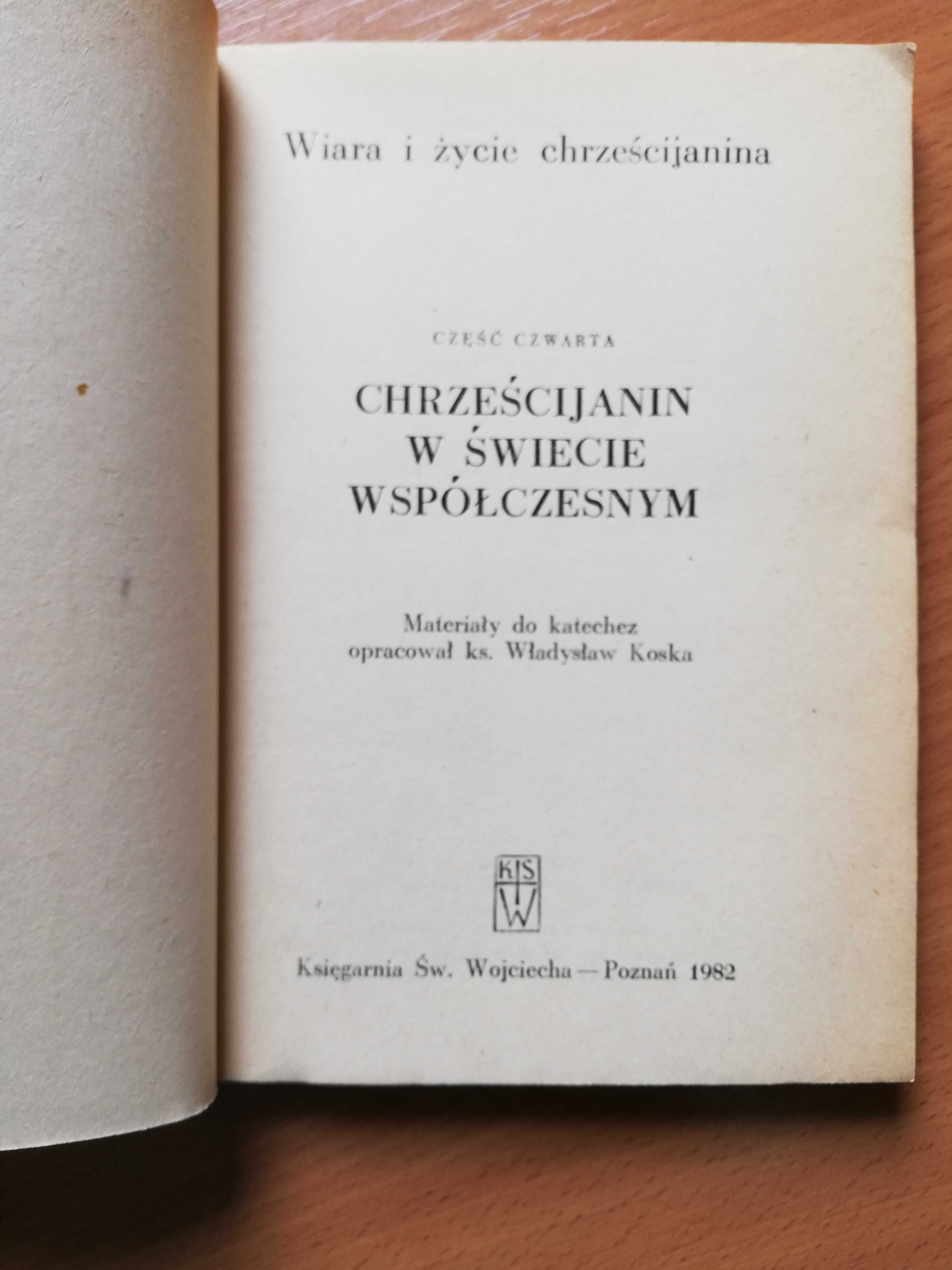 Chrześcijanin w świecie współczesnym Wiara i życie Władysław Koska