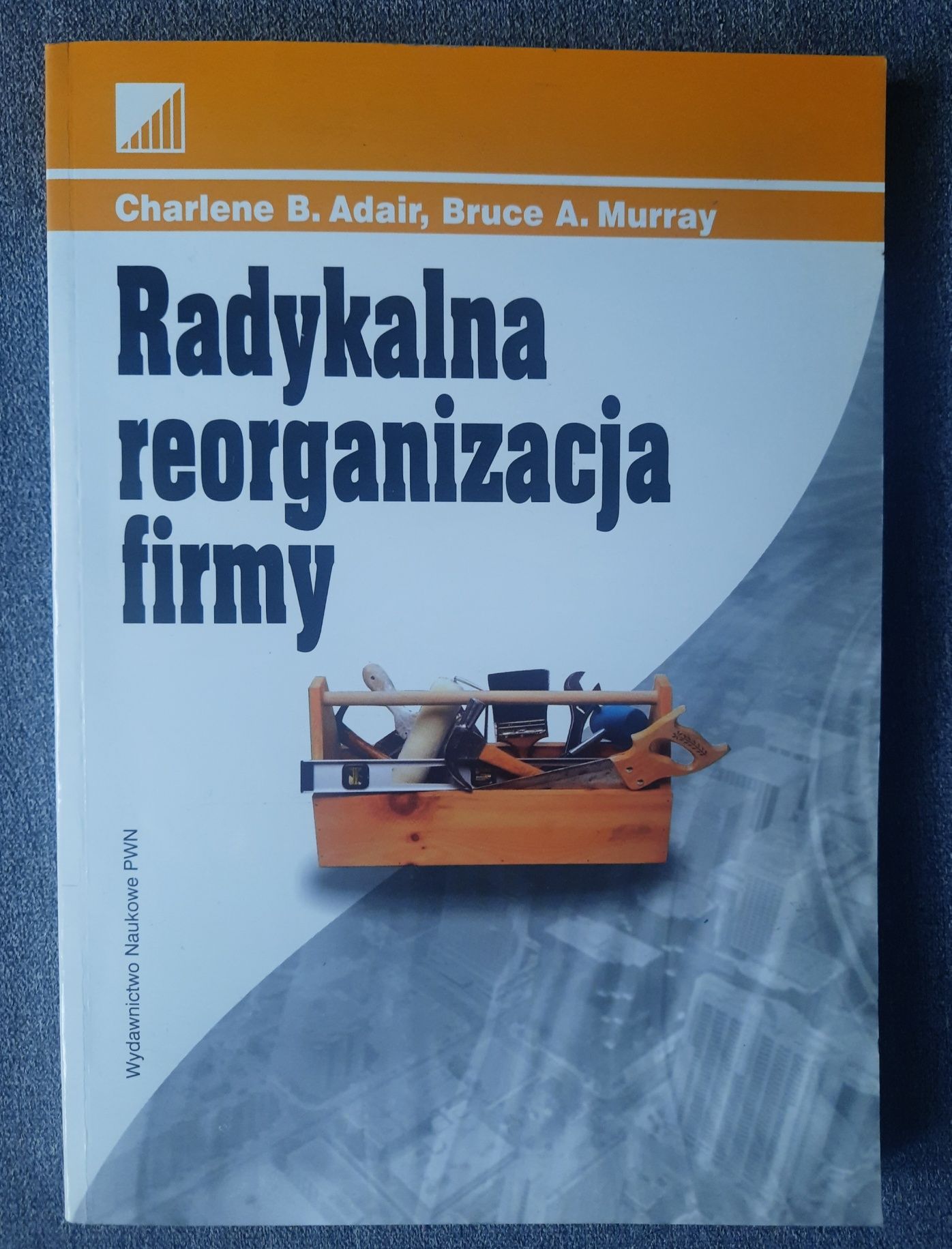 Radykalna reorganizacja firmy - B.A. Murray