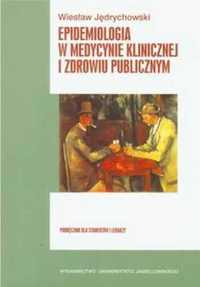 Epidemiologia w medycynie klinicznej i zdrowiu. - Wiesław Jędrychowsk