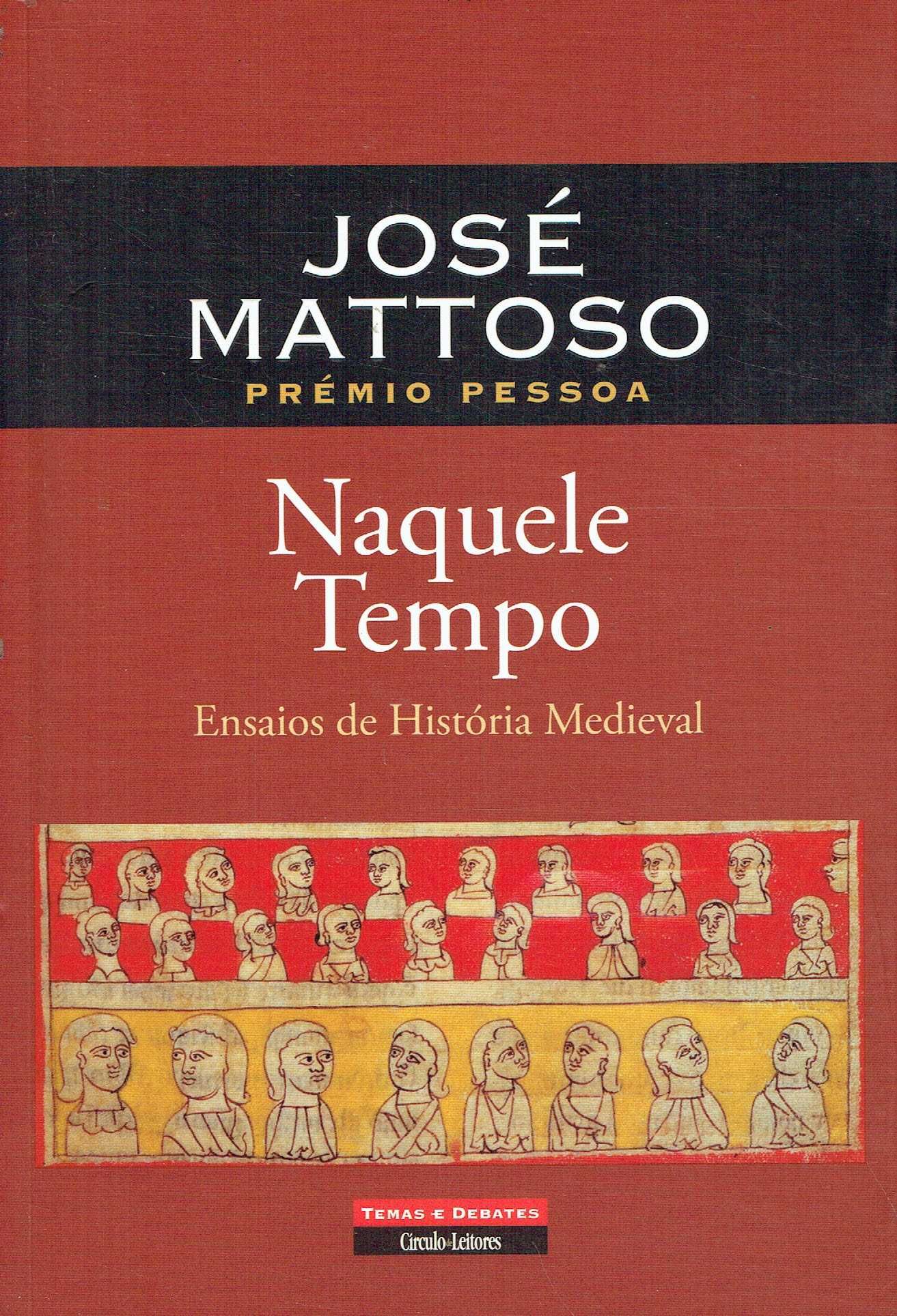 7795

Naquele Tempo
Ensaios de História Medieval
de José Mattoso
