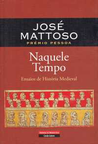 7795

Naquele Tempo
Ensaios de História Medieval
de José Mattoso