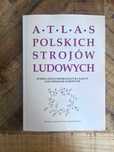 Atlas polskich strojów ludowych Problematyka badań nad strojami