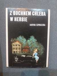 "Z bochnem chleba w herbie" Janina Szwaczka