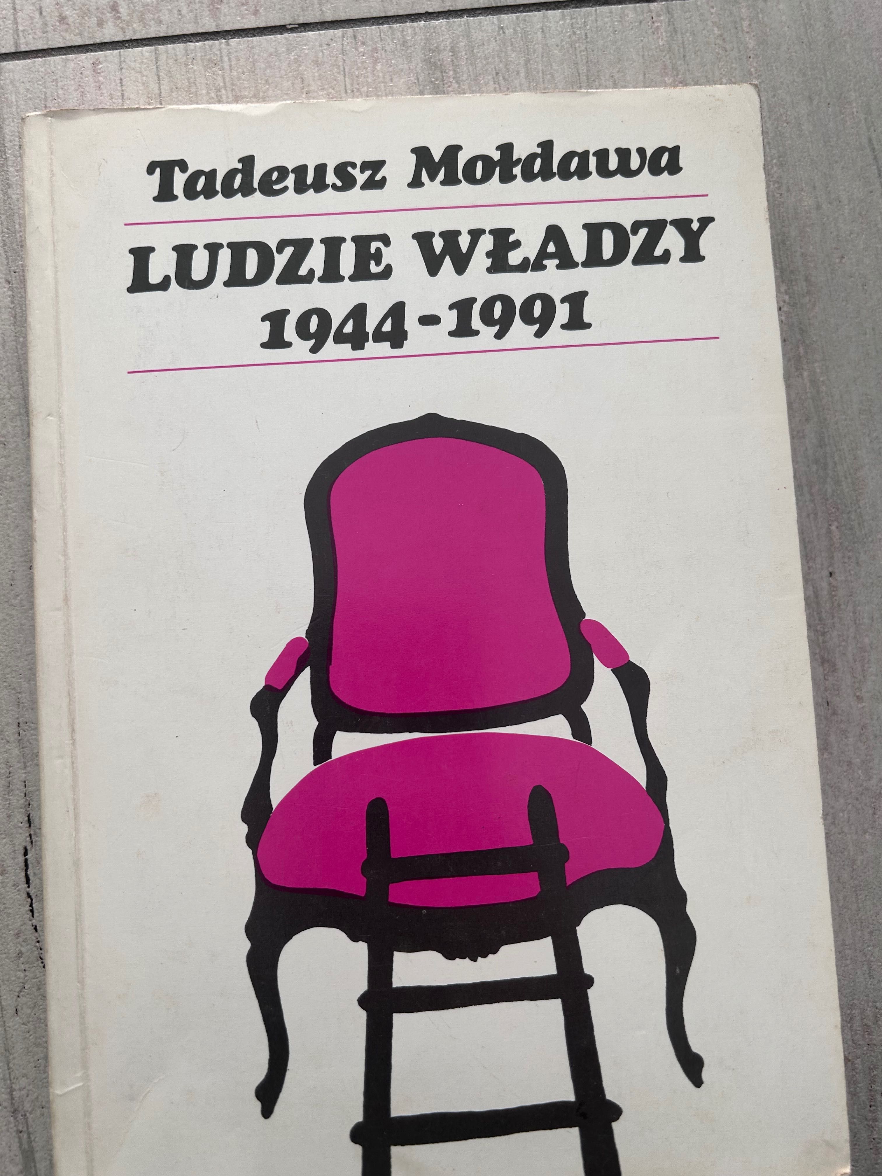 Ludzie władzy 1944 – 1991 Tadeusz Mołdawa