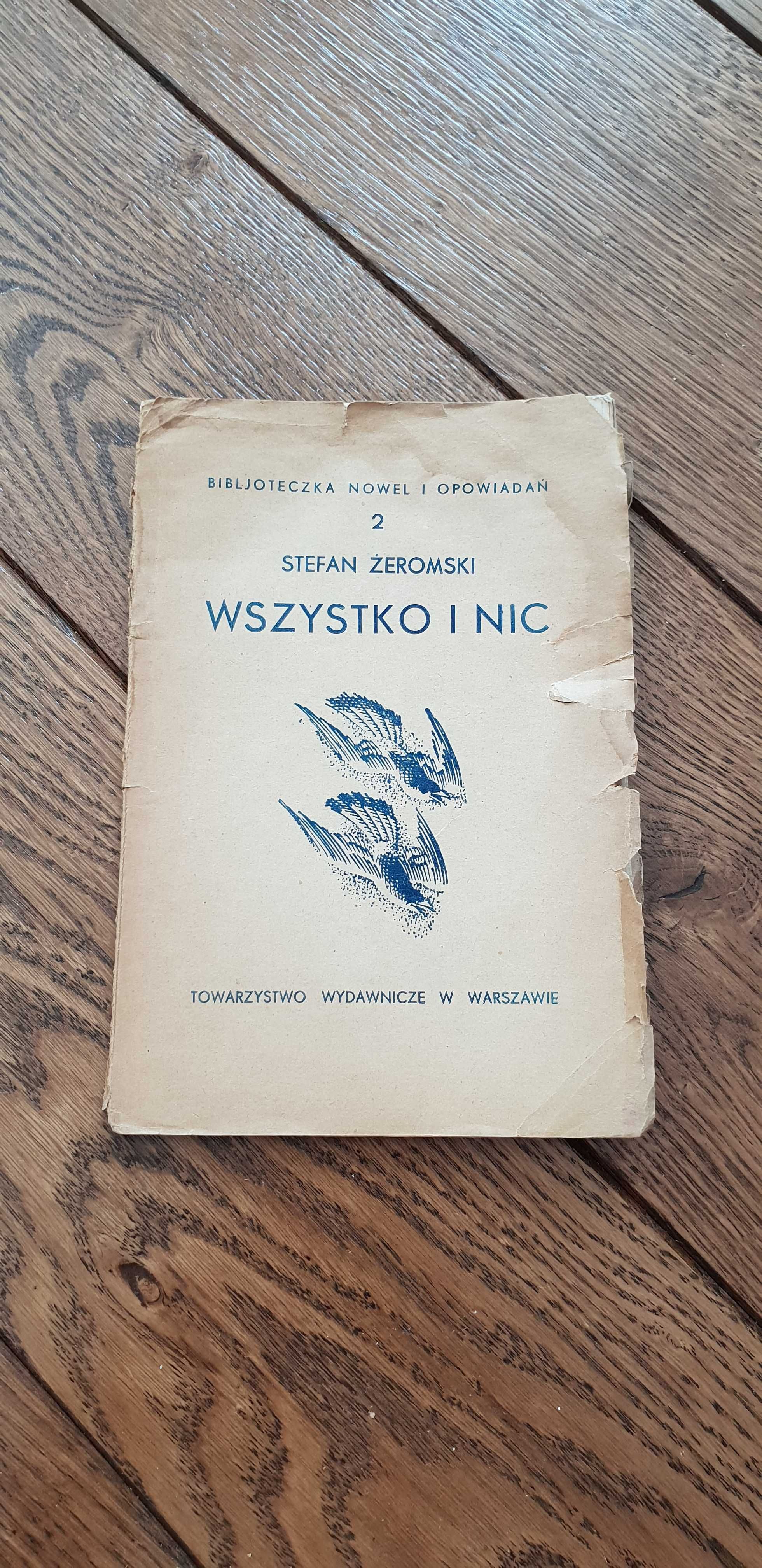 Książka rok 1935 "Wszystko i nic" Stefan Żeromski - unikat numerowany