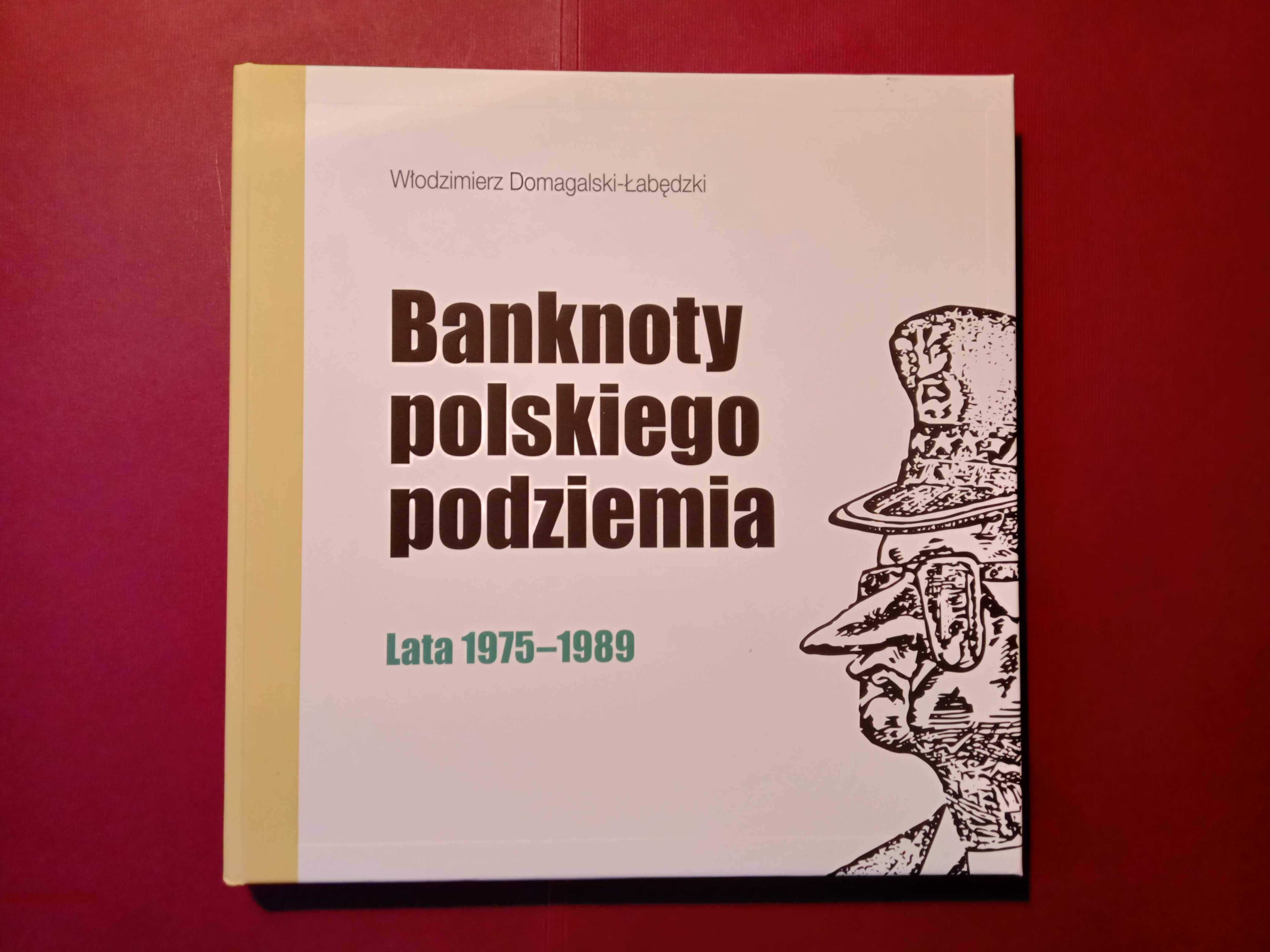 Banknoty polskiego podziemia lata 1975=1989  197 stron