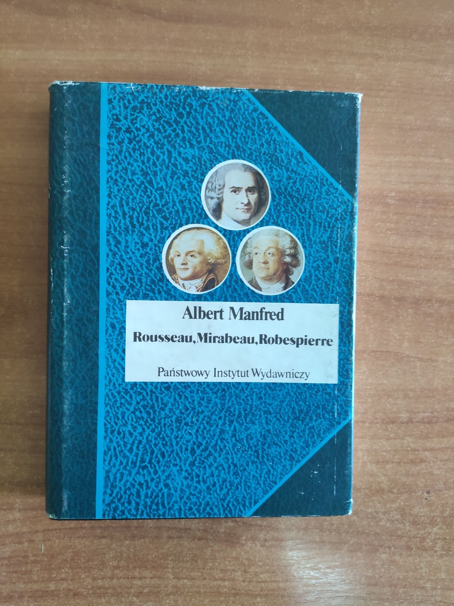 Rousseau, Mirabeau, Robespierre A. Manfred