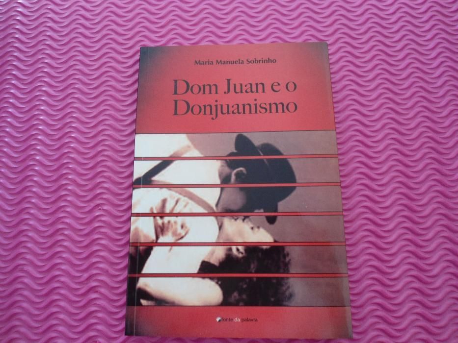 Dom Juan e o Donjuanismo de Mª Manuela Sobrinho