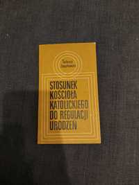 T. Zapałowski " Stosunek Kościoła katolickiego do regulacji urodzeń "