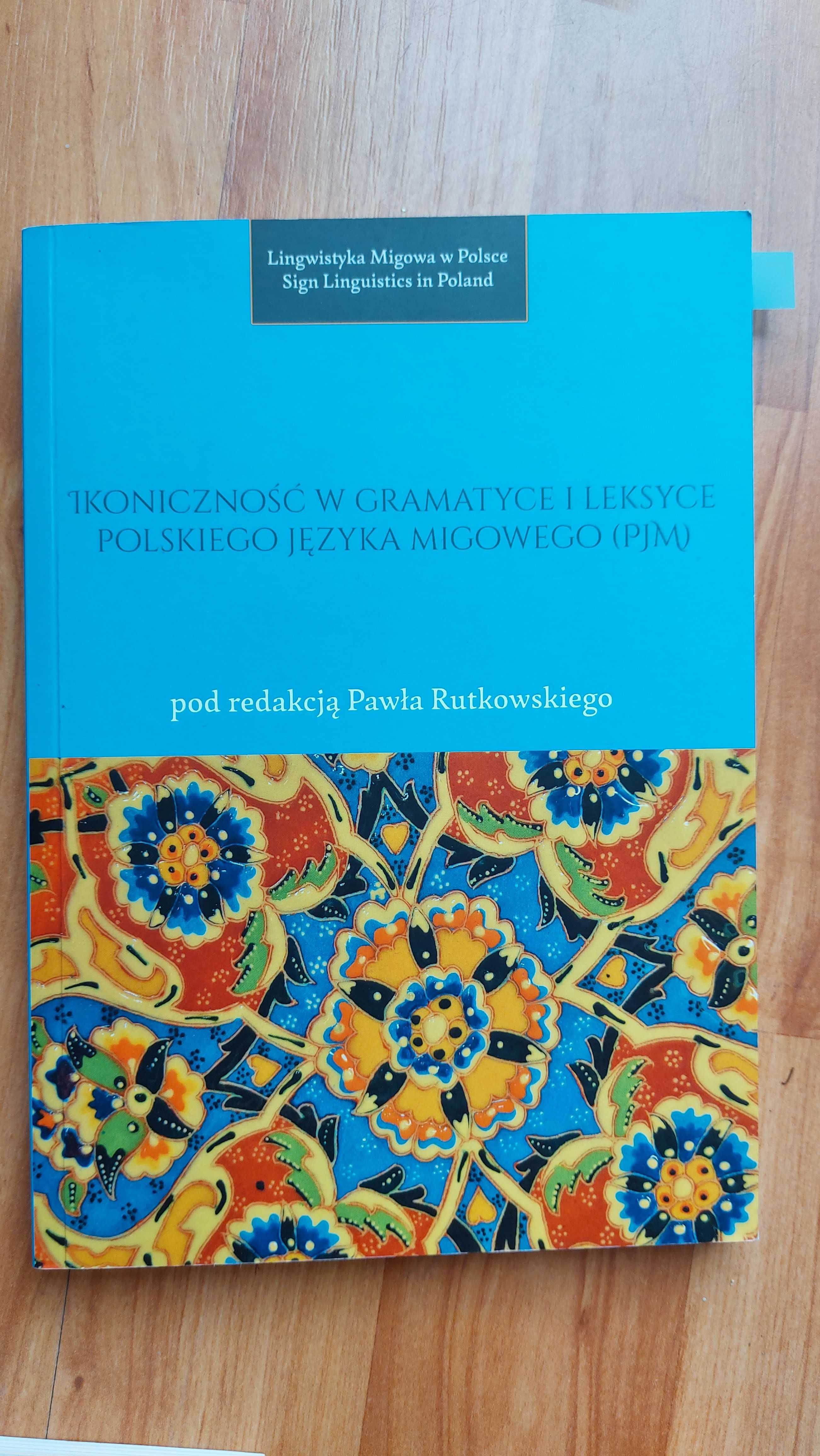 P. Rutkowski: Ikoniczność w gramatyce (.) polskiego języka migowego