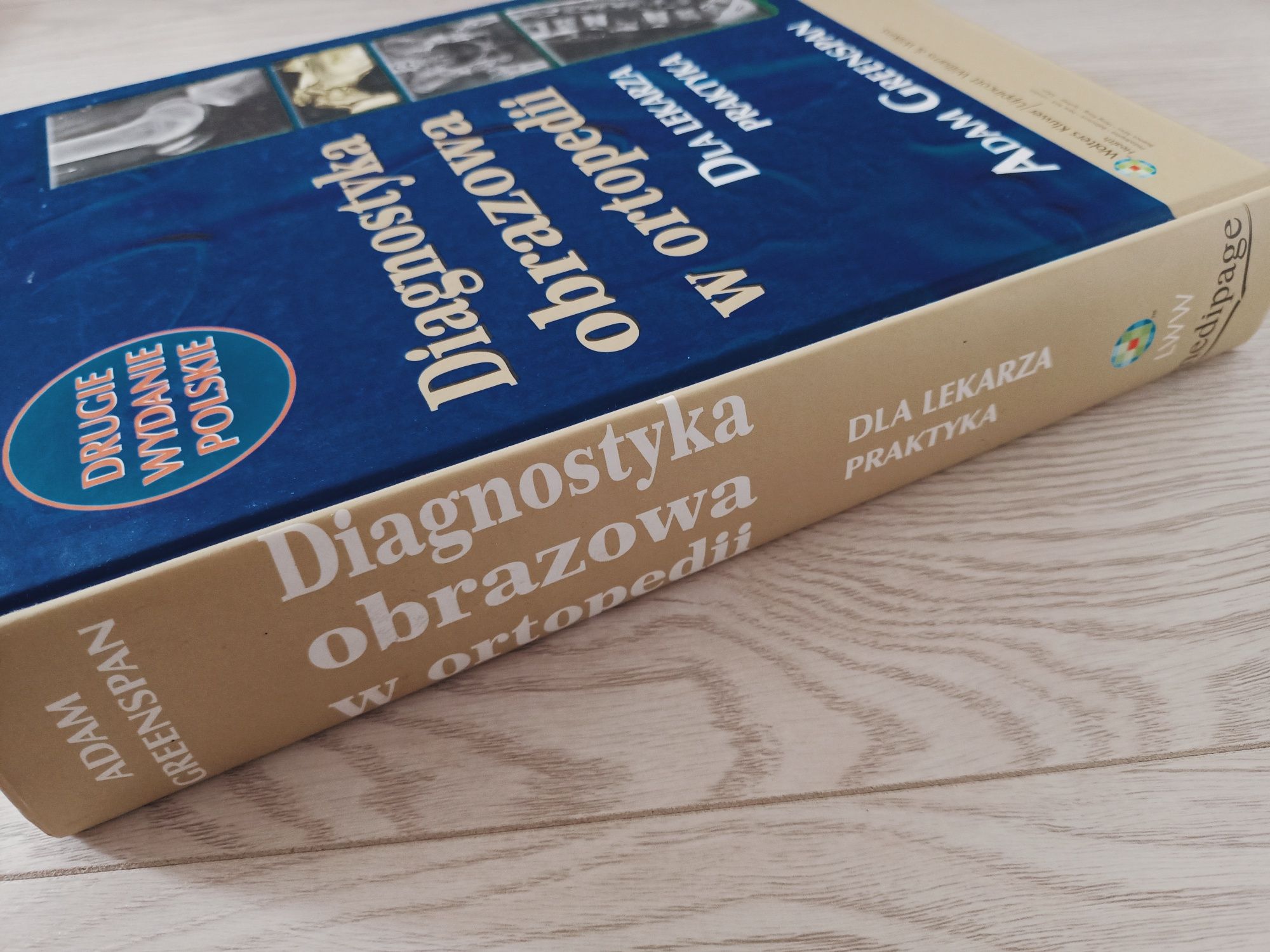 Diagnostyka obrazowa w ortopedii Dla Lekarza Praktyka Adam Greenspan