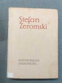 "Rozdziobią nas kruki, wrony..." Stefan Żeromski