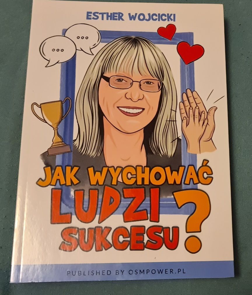 Jak wychować ludzi sukcesu. Esther Wojcicki Nowa