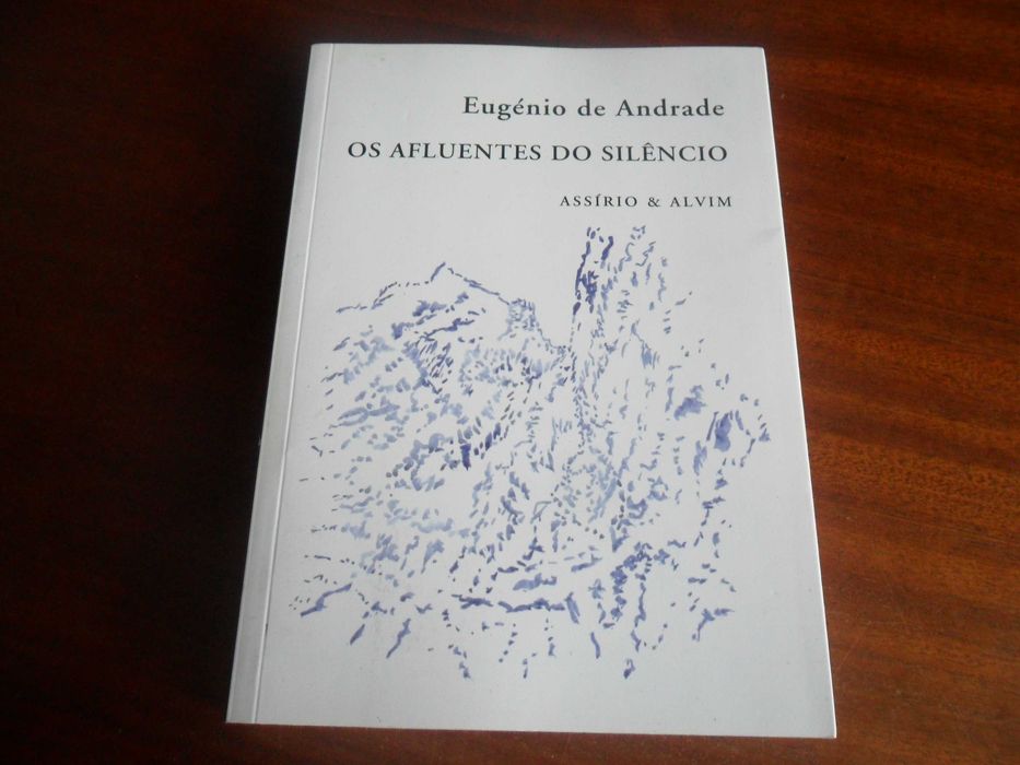 "OS AFLUENTES DO SILÊNCIO" de Eugénio de Andrade - 1ª Edição de 2013