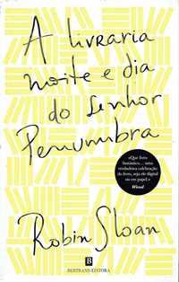 15284

A Livraria Noite e Dia do Senhor Penumbra
de Robin Sloan