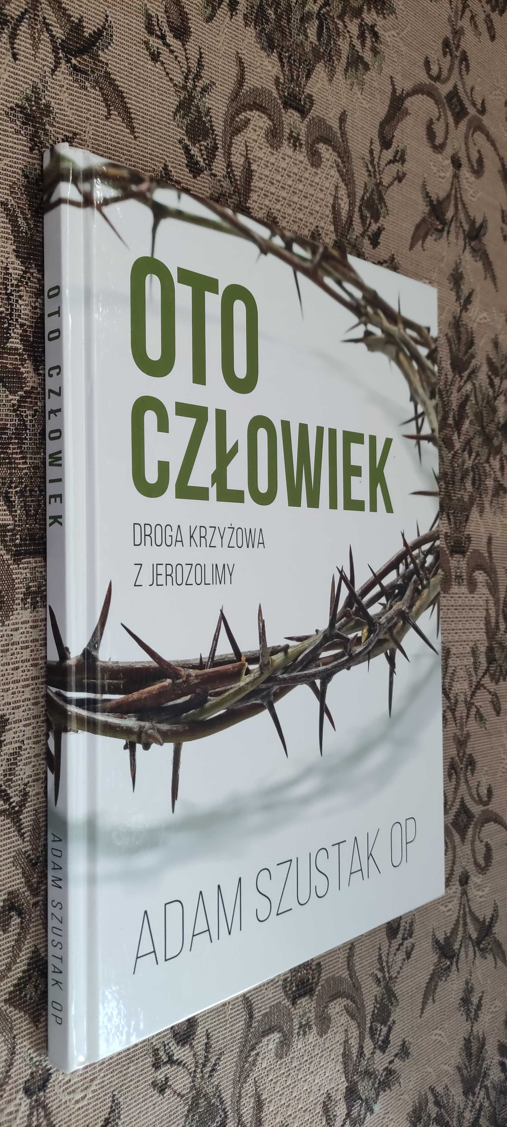 Oto człowiek. Droga krzyżowa z Jerozolimy - Adam Szustak