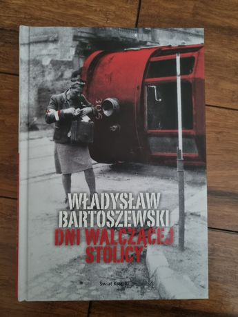 Władysław Bartoszewski Dni walczącej stolicy