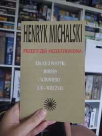 H. Michalski "Przestrzeń przedstawiona. Szkice z poetyki mimesis..."