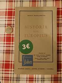 Mário Bastianetto, História dos Europeus
