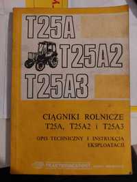 Ciągniki Rolnicze T25A, T25A2, T25A3 opis techniczny i instrukcja..