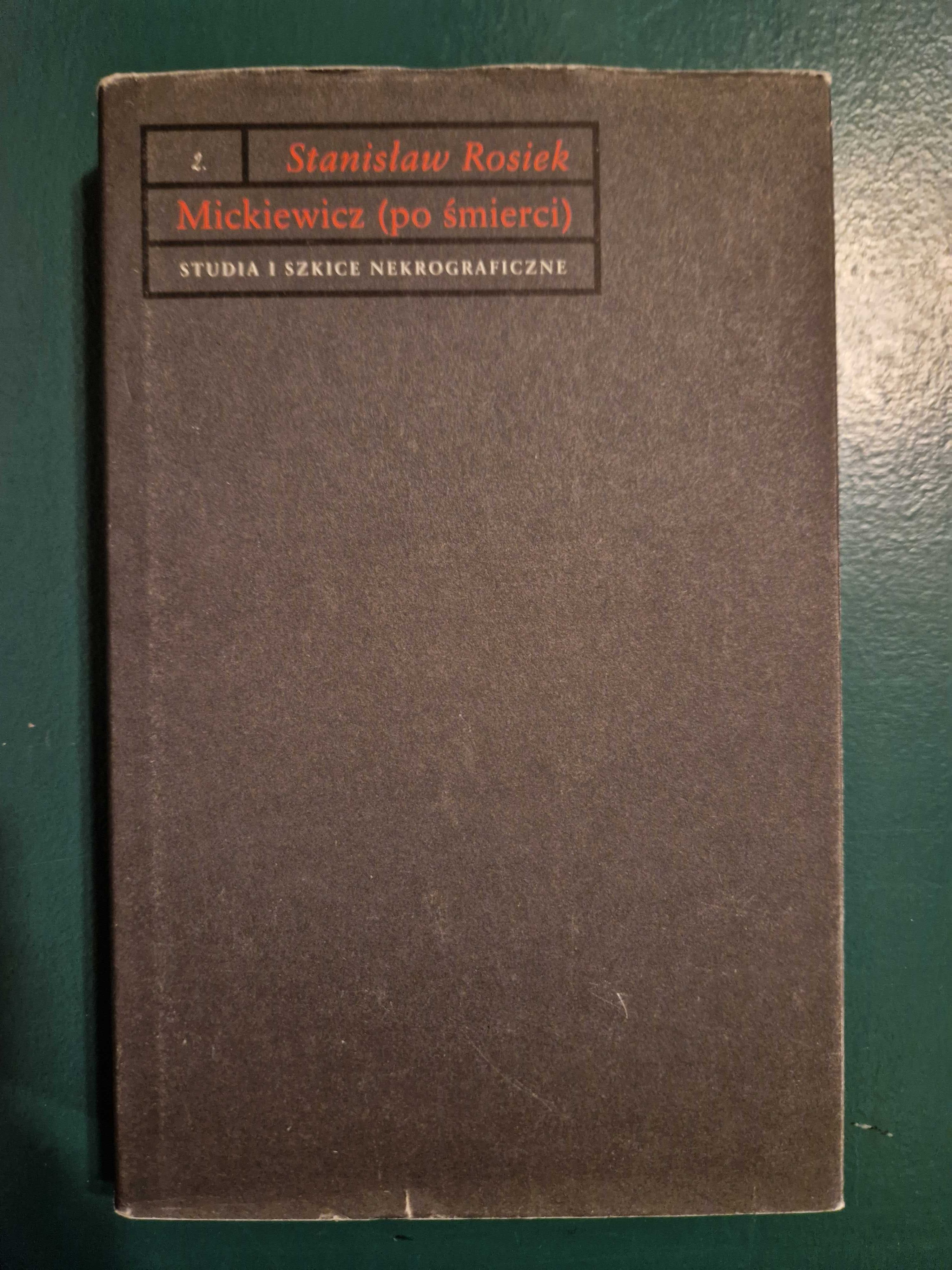 Mickiewicz (po śmierci) - Stanisław Rosiek