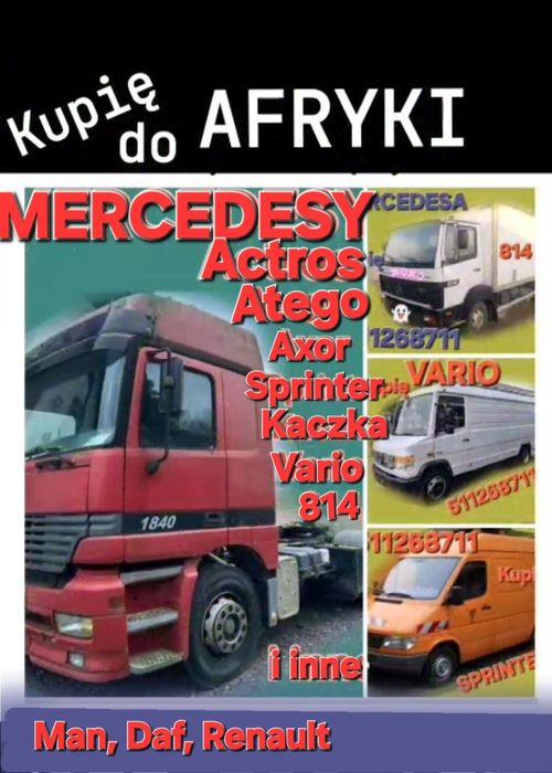 Skup aut ciężarowych Mercedes Daf Man Actros Atego Axor Sprinter