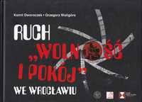 Ruch Wolność i Pokój we Wrocławiu .Grzegorz Waligóra