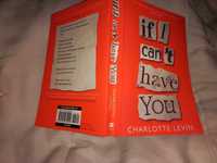 If I Can't Have You Шарлотт Левин Charlotte Levin книга английский