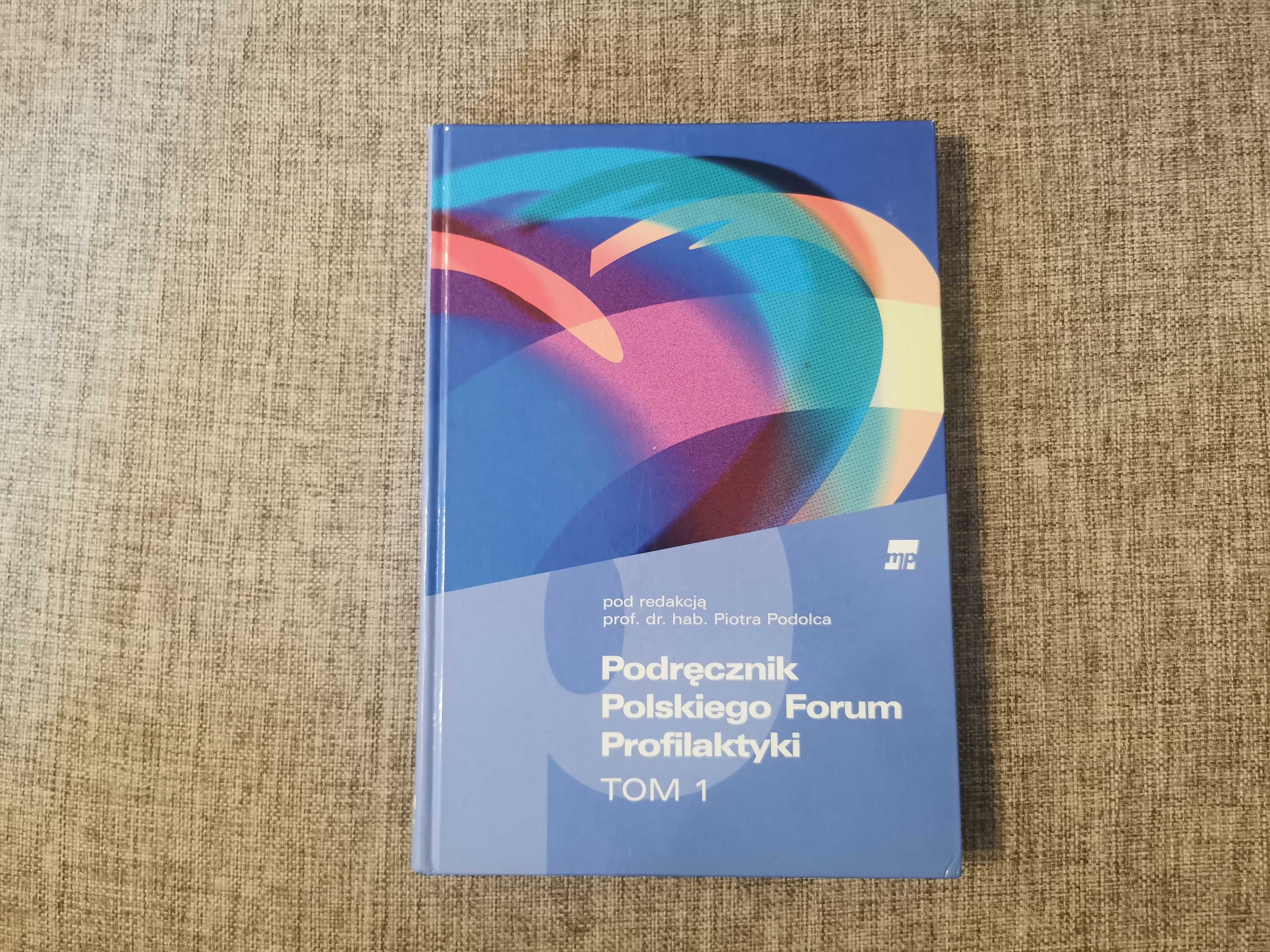 Podręcznik Polskiego Forum Profilaktyki - Tom 1 - Podolca