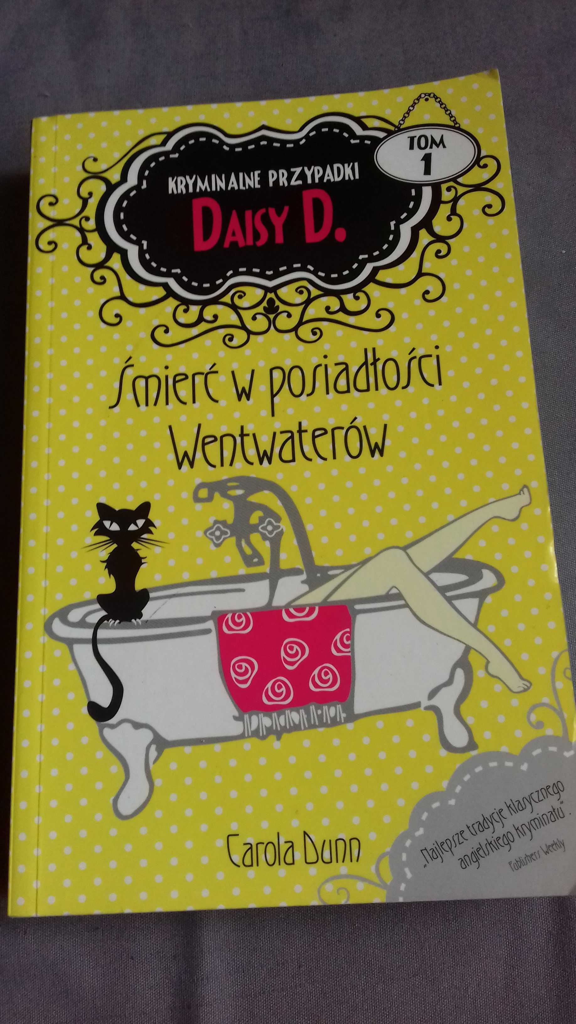 C. Dunn-Kryminalne przypadki Daisy D. Śmierć w posiadłości Wentwaterów