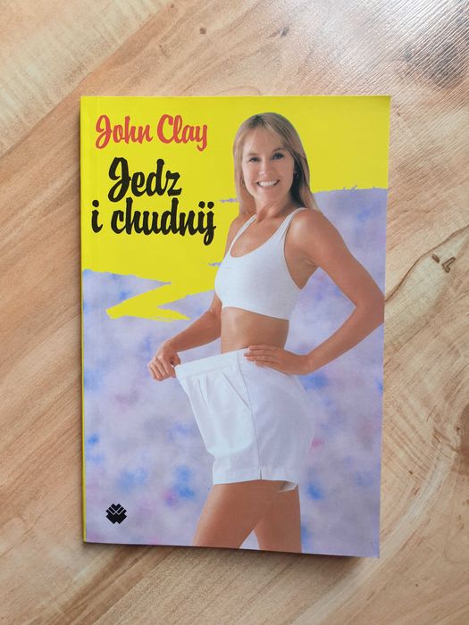 Jedz i chudnij John Clay