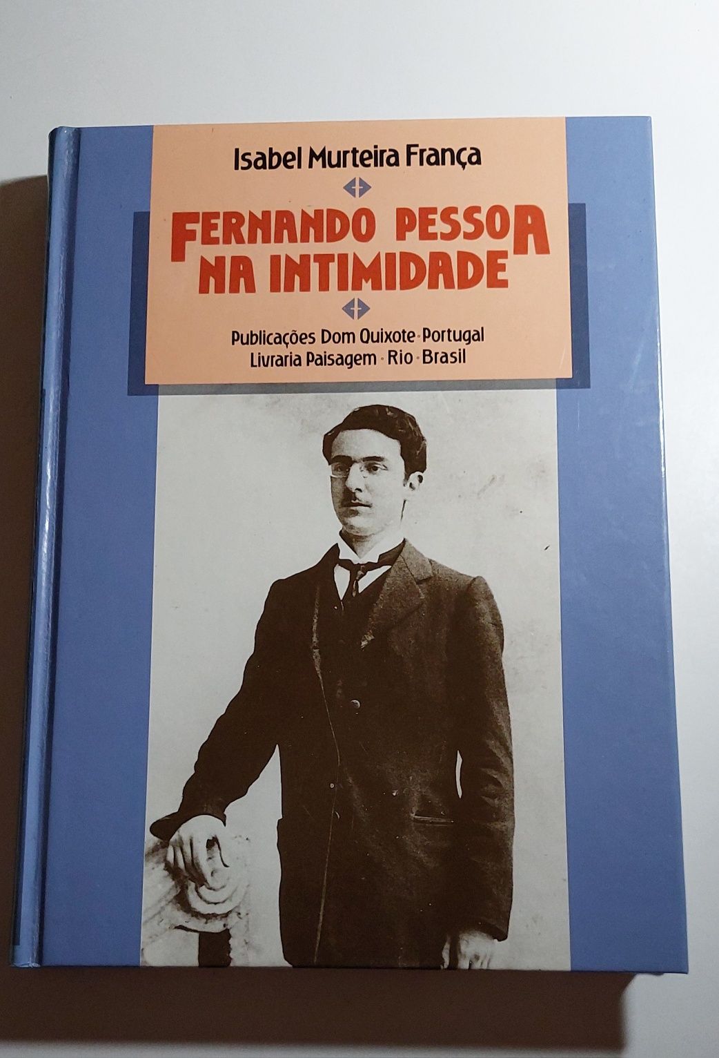 Fernando Pessoa na Intimidade - Isabel Murteira França (1ª edição)