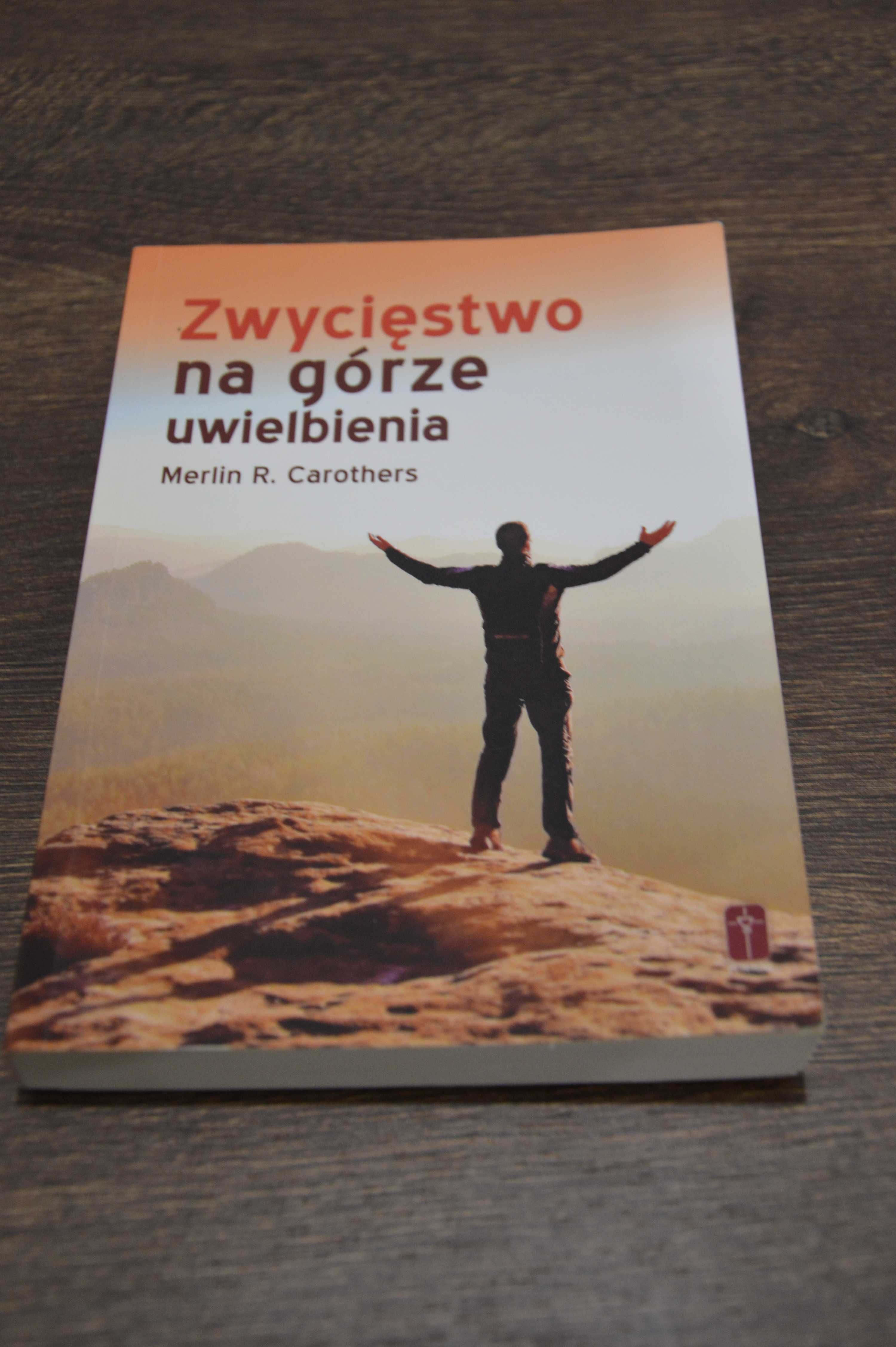 Zwycięstwo na górze uwielbienia - Merlin Carothers