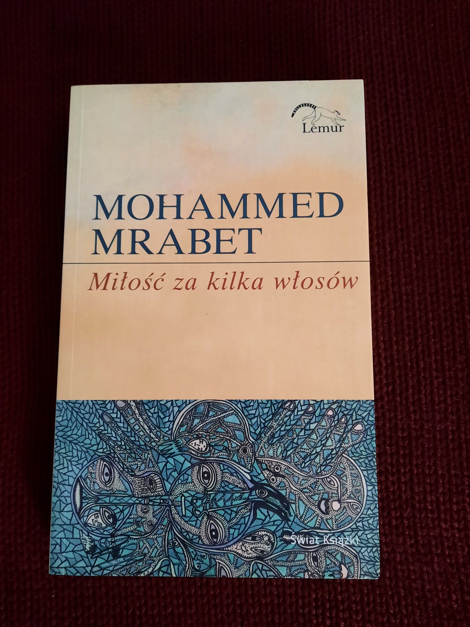 Mohammed Mrabet - Miłość za kilka włosów