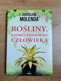 Rośliny, które udomowiły człowieka - Jarosław Molenda