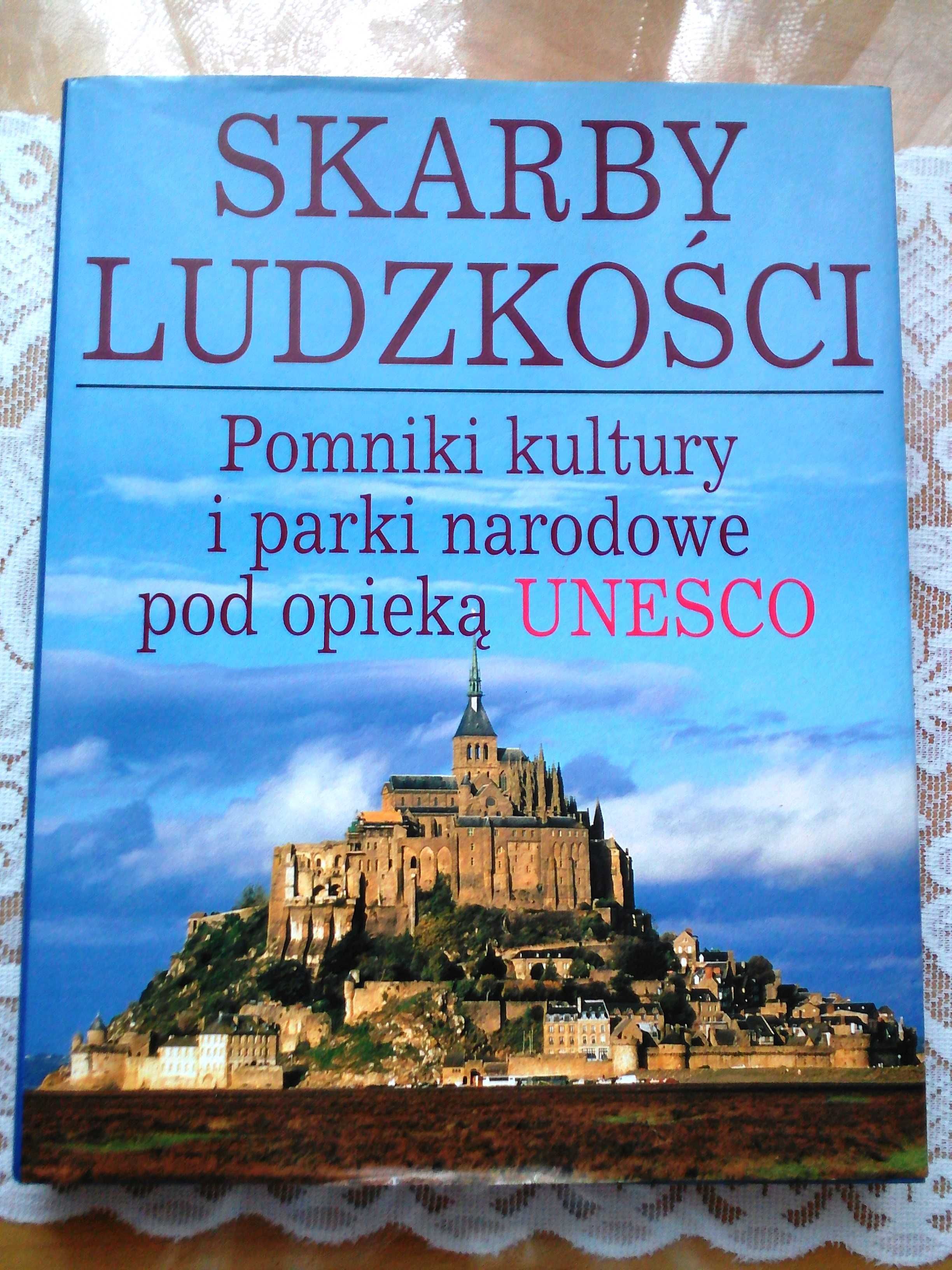 Skarby ludzkości. Pomniki kultury i parki narodowe pod opieką UNESCO