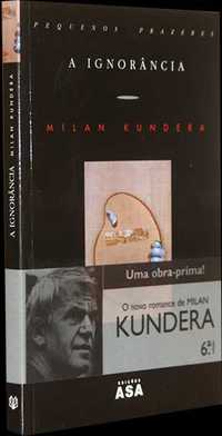 A Ignorância, Pequenos Prazeres - Milian Kundera