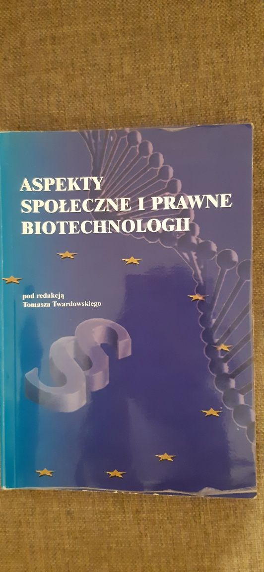 Aspekty społeczne I prawne biotechnologii red. T. Twardowski