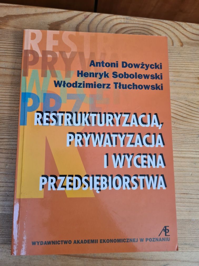 Restrukturyzacja, prywatyzacja i wycena przedsiębiorstwa ~