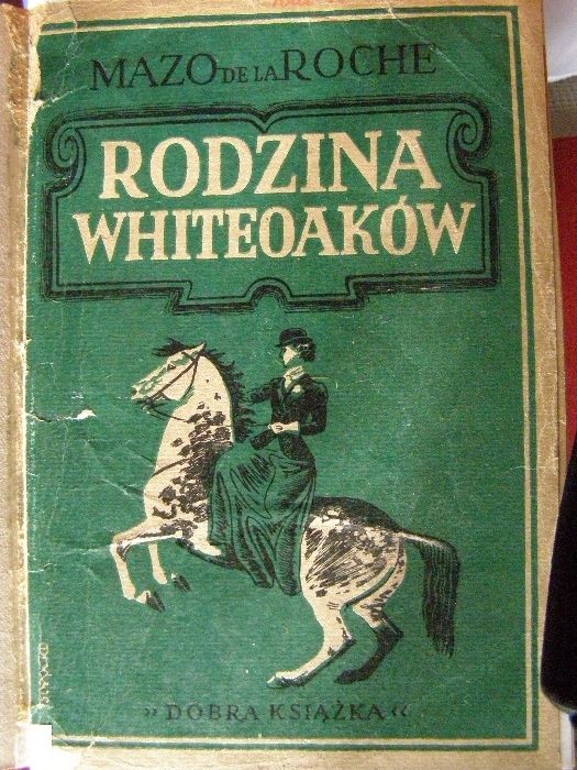 Mazo de la Roche ,,Rodzina Whiteoaków'' tomy I-VII