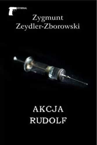 Akcja Rudolf - Zygmunt Zeydler Zborowski