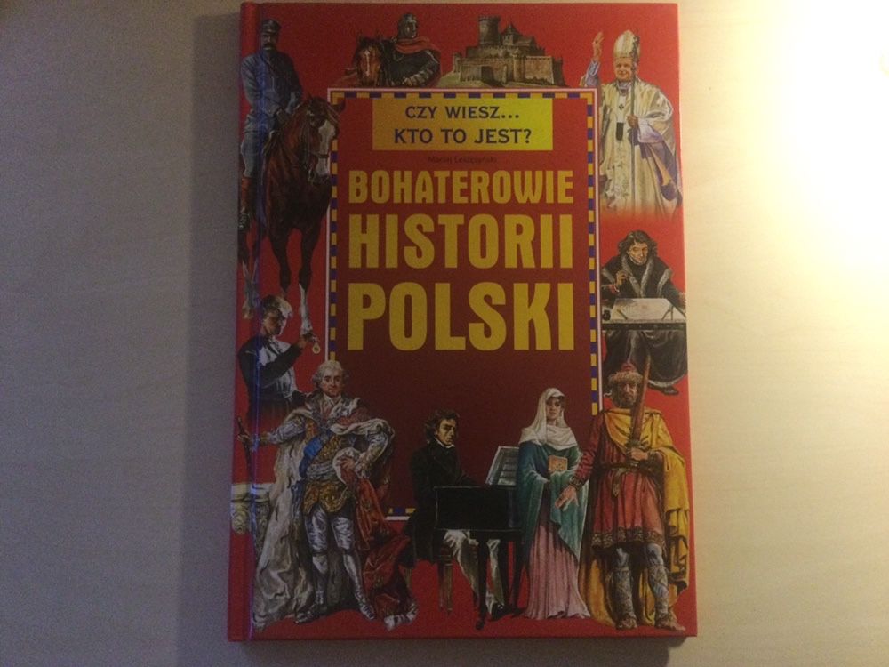 Bohaterowie Historii Polski. Maciej Leszczyński