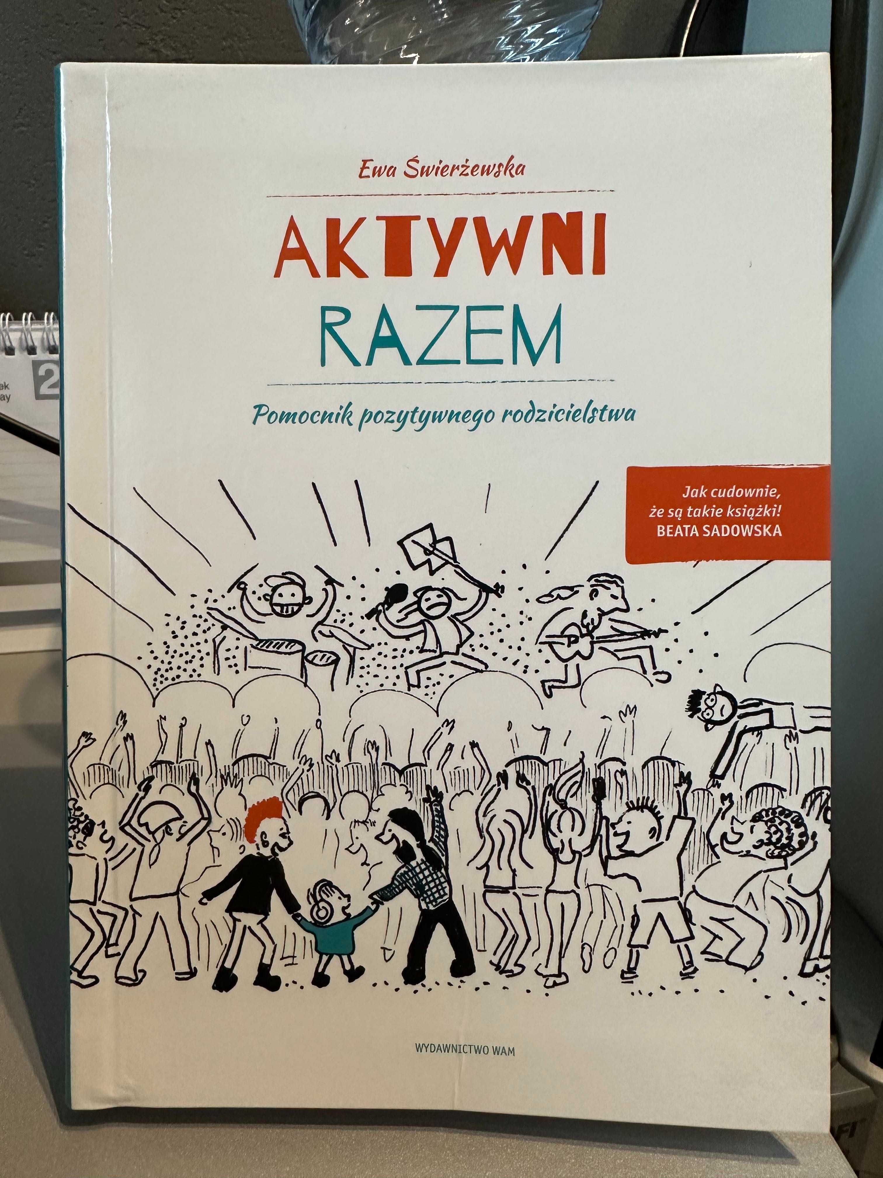 Aktywni razem. Pomocnik pozytywnego rodzicielstwa