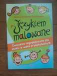 Językiem malowane ćwiczenia logopedyczne dla przedszkolaków nowe