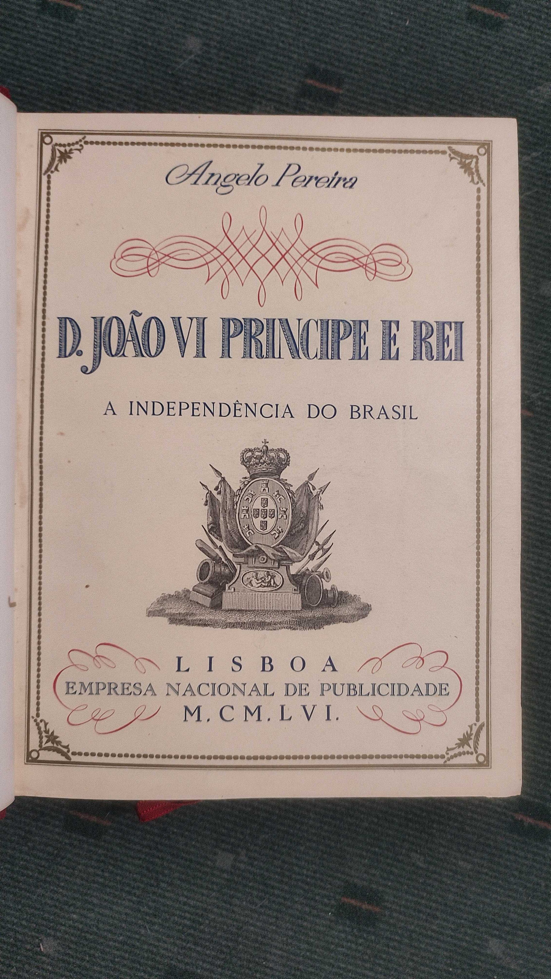 D. João VI Principe e Rei - Ângelo Pereira - 3 Volumes