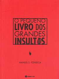 15438

O Pequeno Livro dos Grandes Insultos
de Manuel S. Fonseca