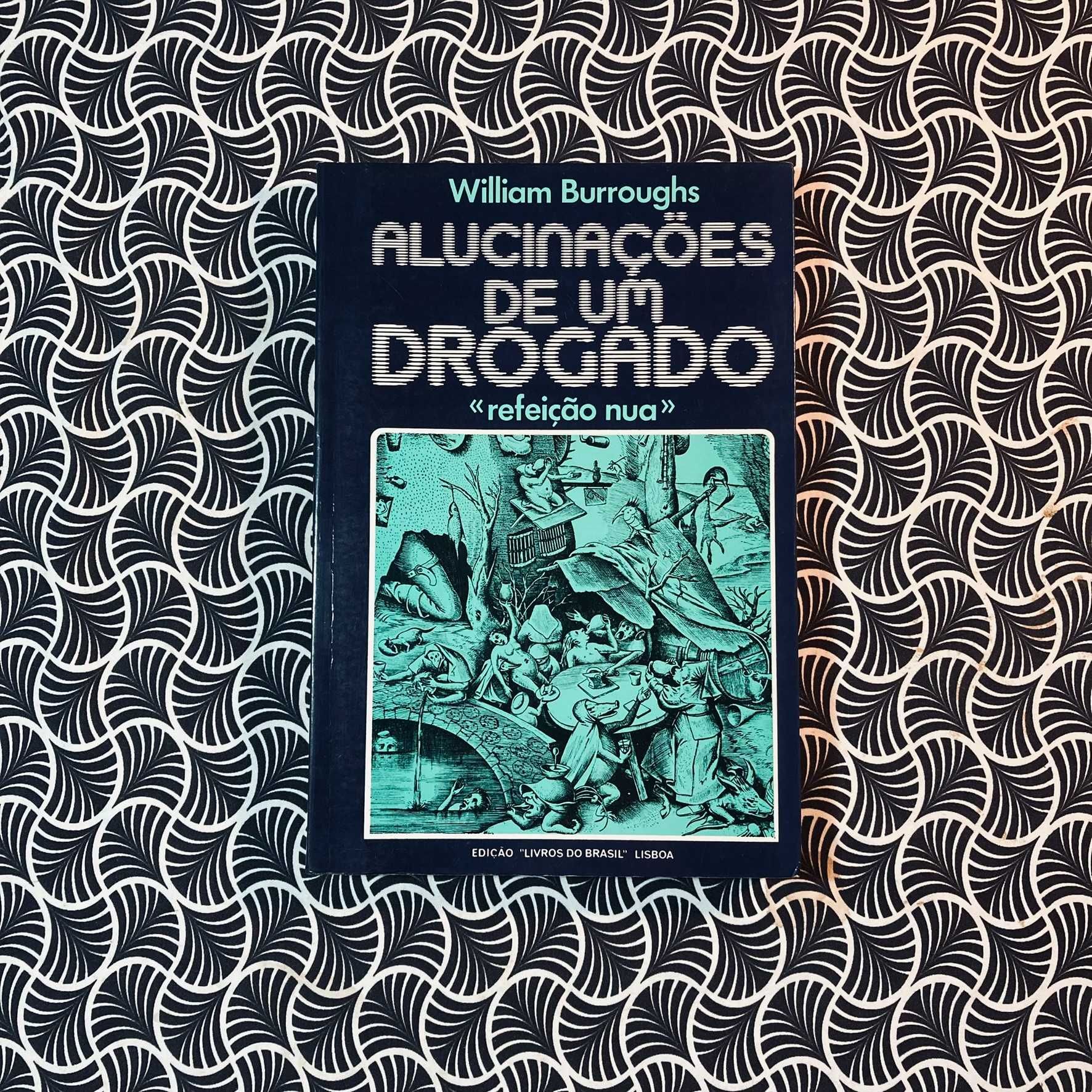 Alucinações de Um Drogado (Refeição Nua) - William Burroughs