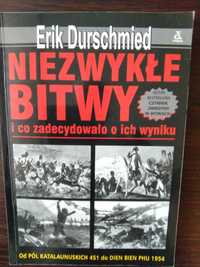 Niezwykłe bitwy i co zadecydowało o ich wyniku Erik Durschmied Wyd.I