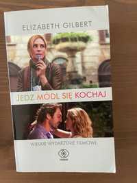 Elizabeth Gilbert - Jedz modl się kochaj